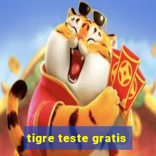 tigre teste gratis